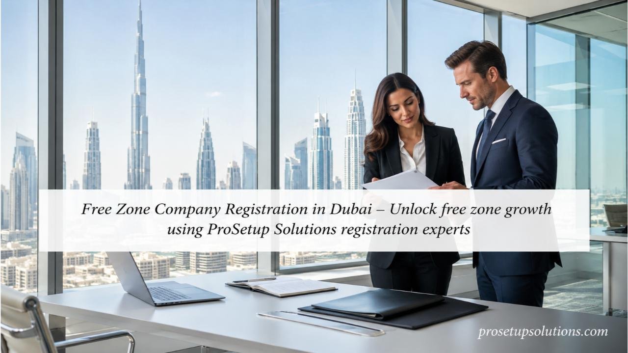 Free Zone Company Registration in Dubai