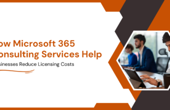How Microsoft 365 Consulting Services Help Businesses Reduce Licensing Costs